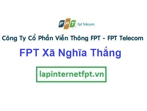 Lắp Mạng FPT Ở Xã Nghĩa Thắng Tại Huyện Tư Nghĩa Quảng Ngãi