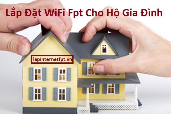 Lắp đặt wifi fpt cho hộ gia đình