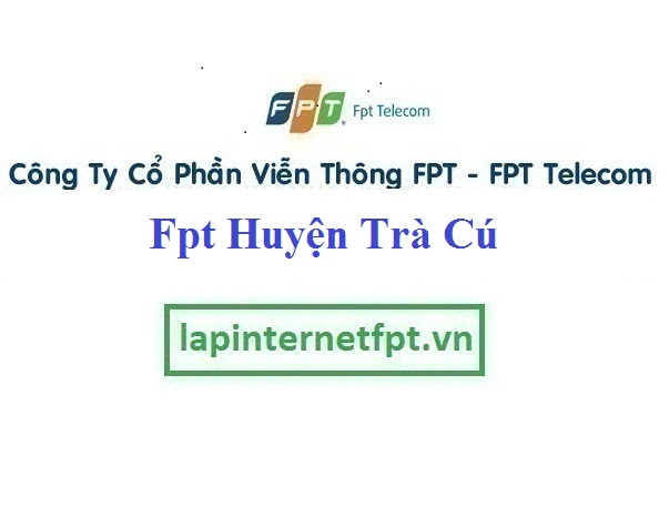 Lắp internet Fpt huyện Trà Cú