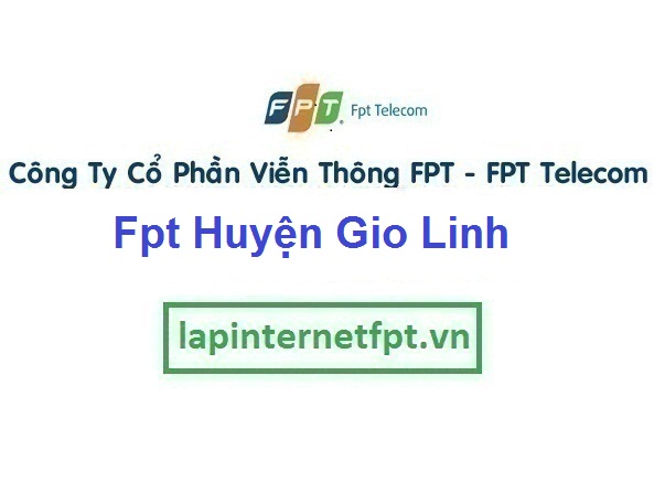 Lắp Đặt Mạng Fpt Huyện Gio Linh ở tại Quảng Trị