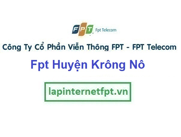 Lắp Đặt Mạng Fpt Huyện Krông Nô