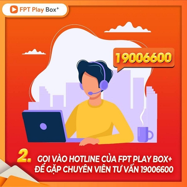 Gọi vào chuyên viên tư vấn Fpt play box tại tổng đài 1900.6600