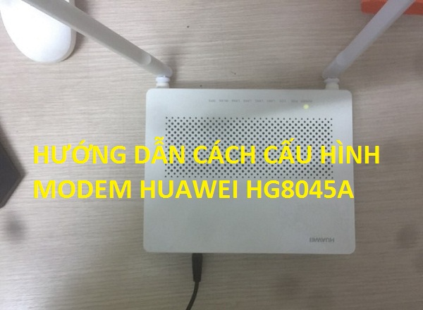 cấu hình modem VNPT Huawei HG8045A