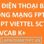 Số điện thoại báo hỏng mạng Fpt VNPT Viettel SCTV VTVcab