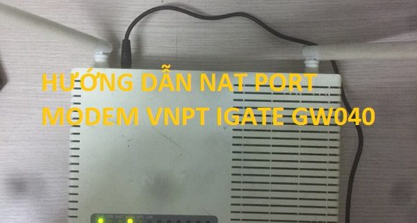 huong dan nat port modem vnpt igate gw040