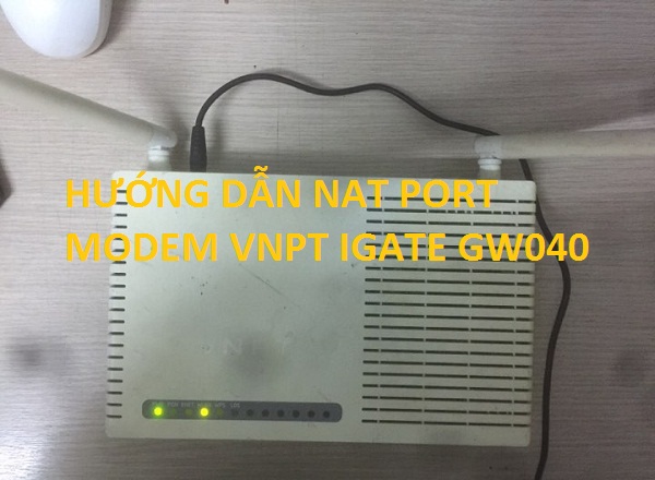 cách mở port modem VNPT Igate GW040W