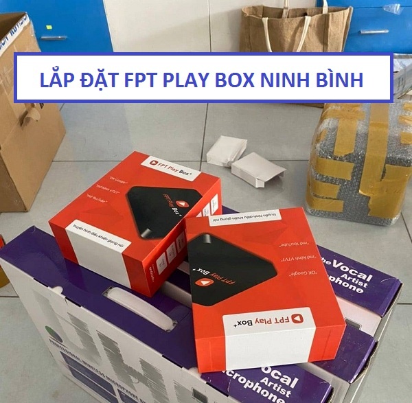 Lắp đặt fpt play box Ninh Bình