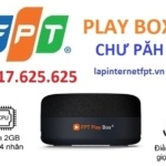 Lắp đặt Fpt Play Box Huyện Chư Păh