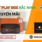 Cửa Hàng Bán Fpt Play Box Bắc Ninh