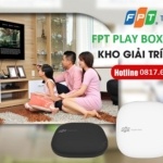 Lắp đặt đầu thu fpt play box huyện Gò Dầu